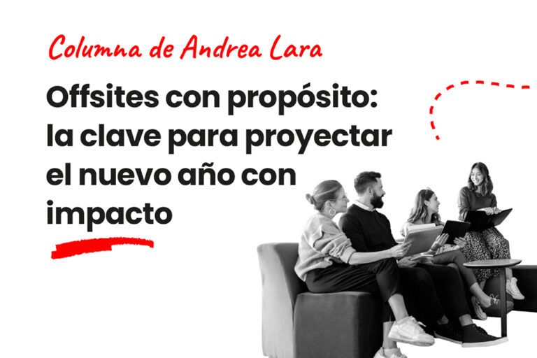 Offsites con propósito: la clave para proyectar el nuevo año con impacto