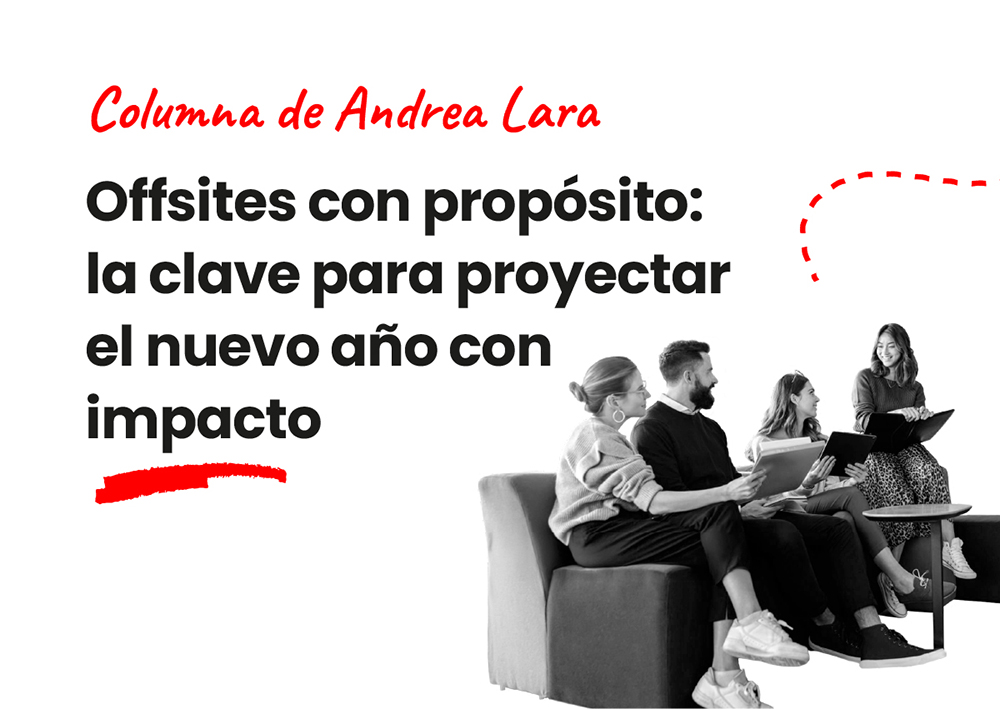 Offsites con propósito: la clave para proyectar el nuevo año con impacto